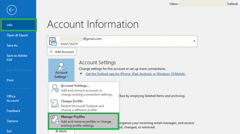 Open Outlook and go to File> Info> Account Settings> Manage Profiles